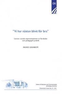 "Vi har nästan blivit för bra"; Ingrid Granbom; 2011