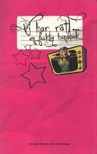 Vi har rätt : facklig handbok version 2.0; Jona Elings, Lena Barrow; 2009
