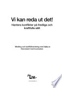 Vi kan reda ut det! : hantera konflikter på fredliga och kraftfulla sätt : medling och konflikthantering med hjälp av Nonviolent Communication; Marshall B. Rosenberg; 2013