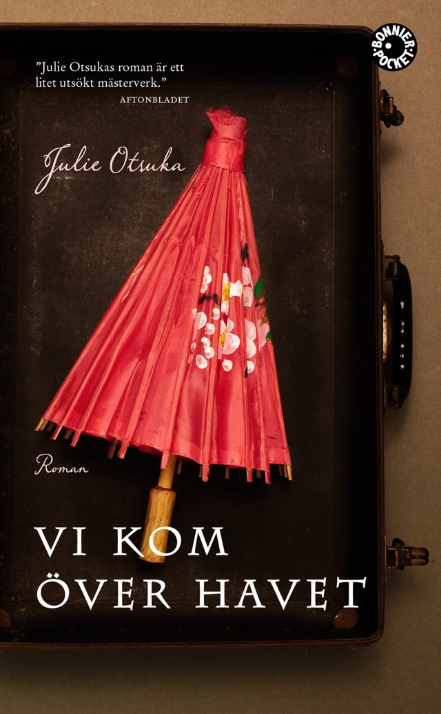 Vi kom över havet; Julie Otsuka; 2013