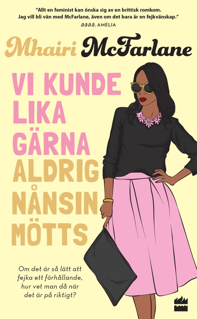 Vi kunde lika gärna aldrig nånsin mötts; Mhairi McFarlane; 2021