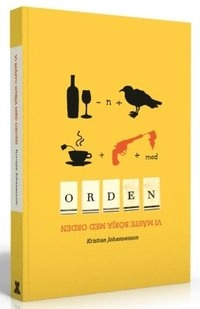 Vi måste börja med orden; Kristian Johannesson; 2012