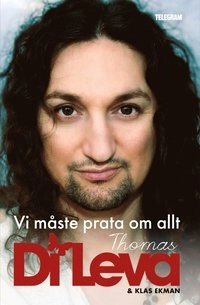 Vi måste prata om allt; Thomas Di Leva, Klas Ekman; 2013