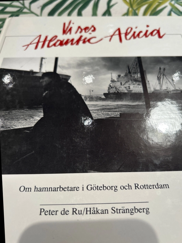 Vi ses Atlantic Alicia : [om hamnarbetare i Göteborg och Rotterdam]; Håkan Strängberg; 1980