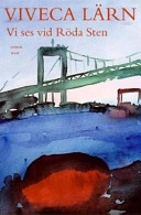 Vi ses vid Röda Sten; Viveca Lärn; 2004