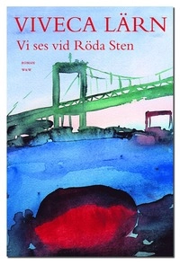 Vi ses vid Röda Sten : roman; Viveca Lärn; 2005