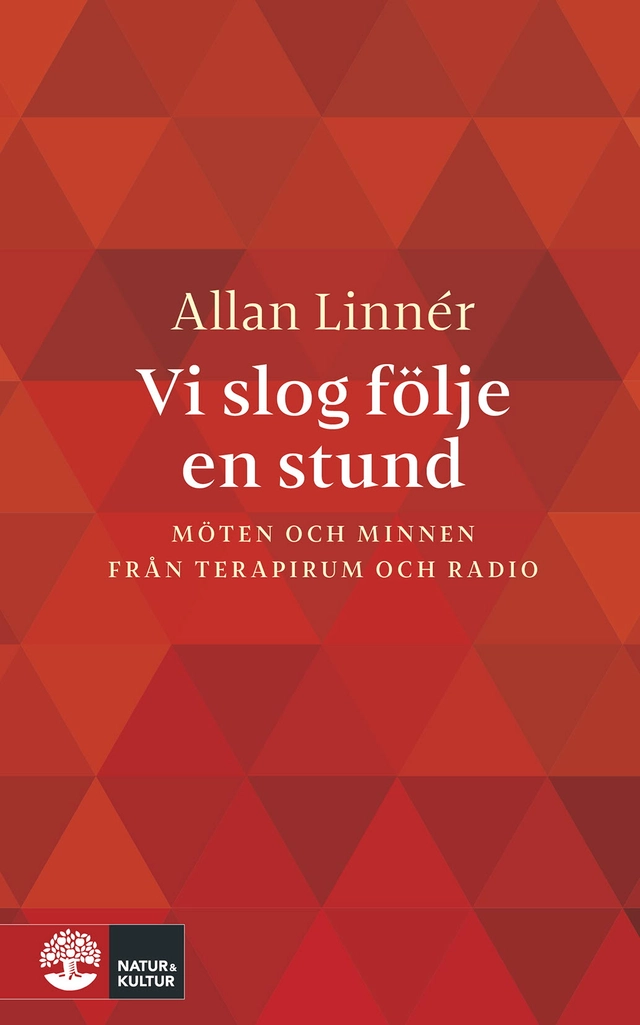 Vi slog följe en stund : Möten och minnen från terapirum och radio; Allan Linnér; 2019