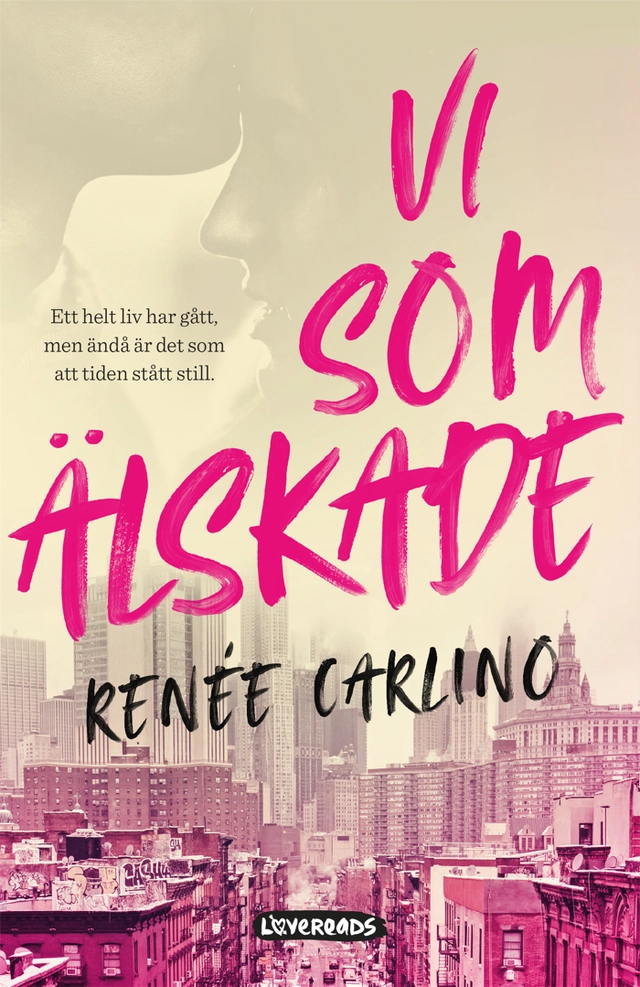 Vi som älskade; Renée Carlino; 2018
