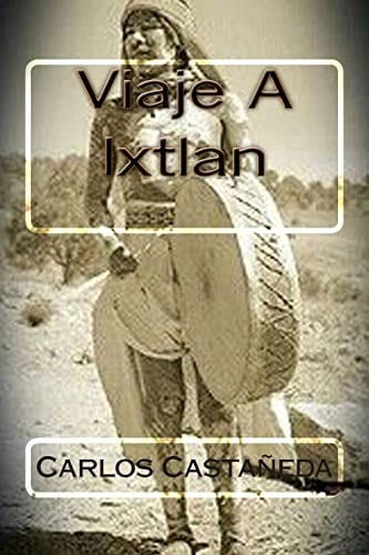 Viaje A Ixtlan; Carlos Castaneda, Martin Hernandez B; 2015