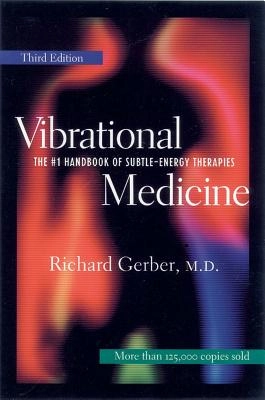 Vibrational medicine - revised and updated; Richard Gerber; 2001