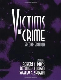 Victims of crime; Randy J Davis, Art J. Lurigio, Wesley G. Skogan; 1997
