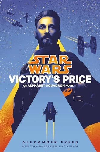 Victory's Price (Star Wars): An Alphabet Squadron Novel; Alexander Freed; 2021