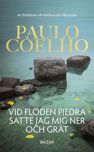 Vid floden Piedra satte jag mig ned och grät; Paulo Coelho; 2012