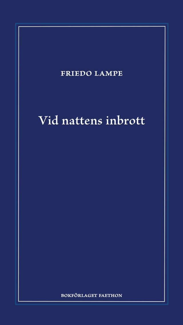 Vid nattens inbrott; Friedo Lampe; 2023