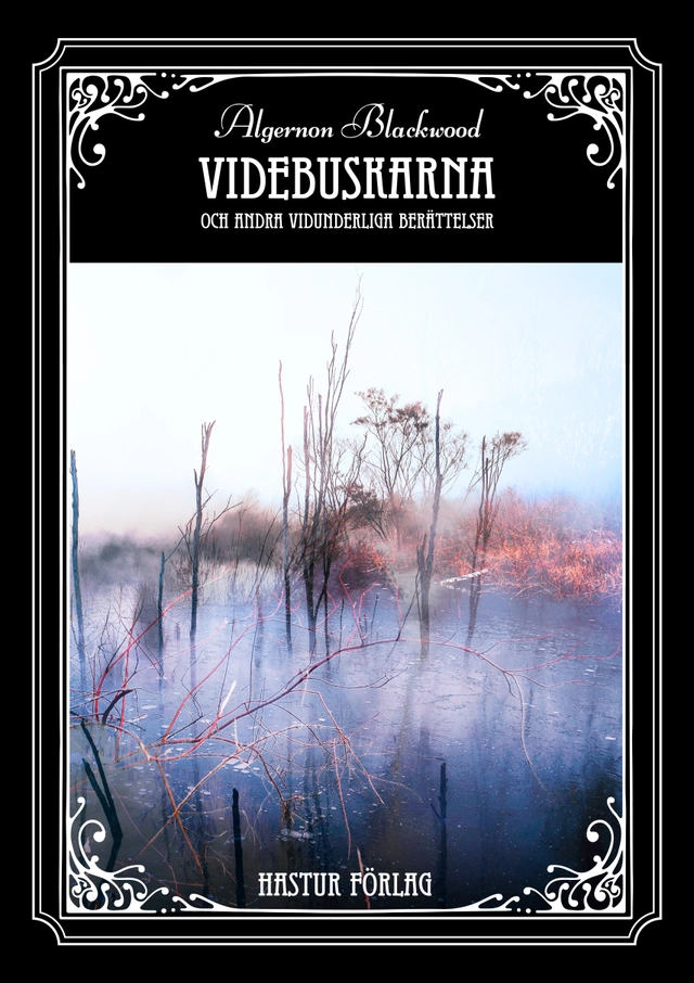 Videbuskarna och andra vidunderliga berättelser; Algernon Blackwood; 2022