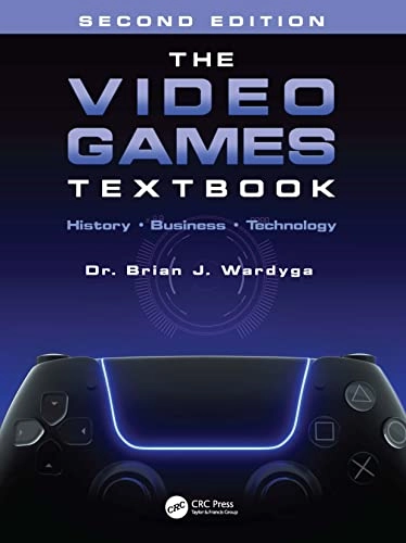 Video Games Textbook; Brian J Wardyga; 2023