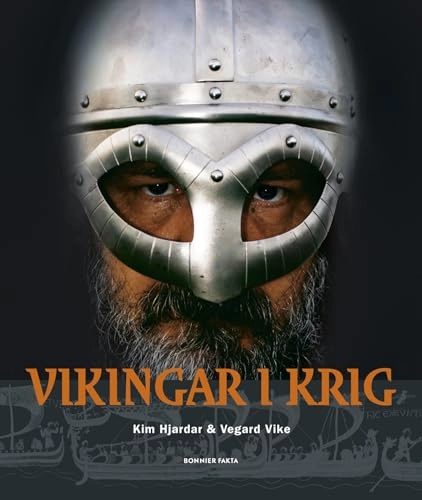 Vikingar i krig; Kim Hjardar, Vegard Vike; 2013