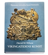 Vikingatidens konst - Signums svenska konsthistoria; Sir David M Wilson; 1995