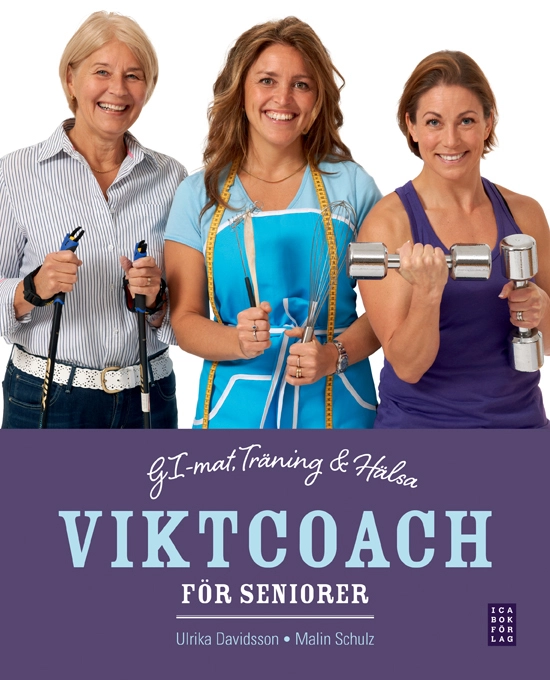 Viktcoach för seniorer : GI-mat, träning och hälsa; Ulrika Davidsson, Malin Schulz; 2013