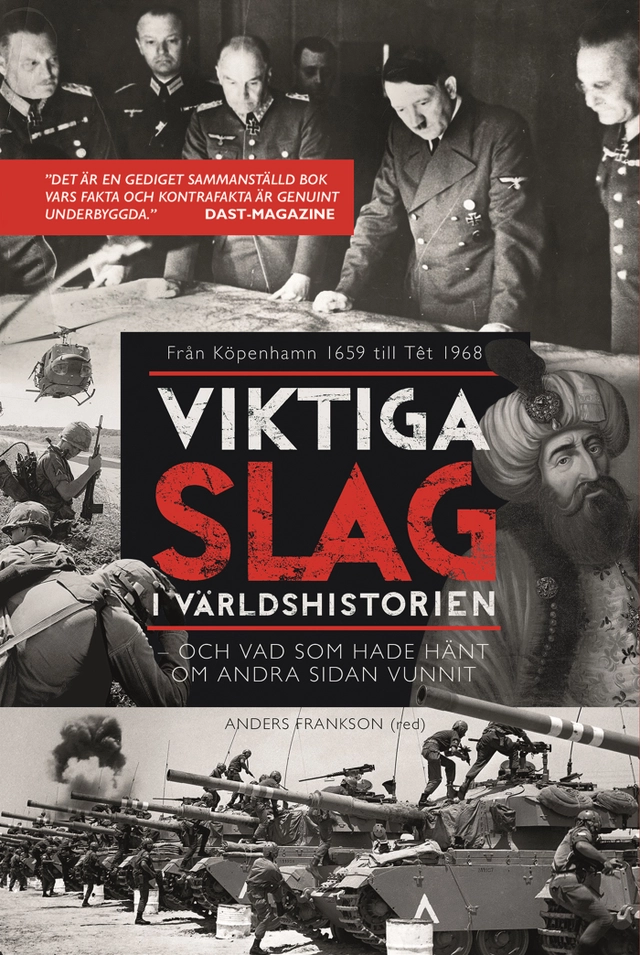 Viktiga slag i världshistorien - och vad som hade hänt om andra sidan vunnit; Anders Frankson; 2016