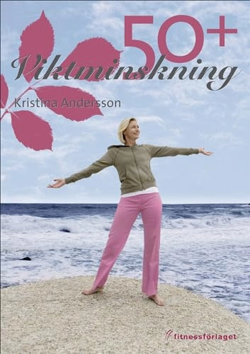 Viktminskning 50+; Kristina Andersson; 2010