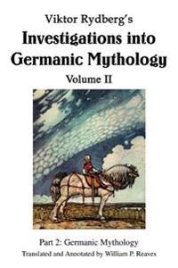 Viktor Rydberg's Investigations into Germanic mythology; Viktor Rydberg; 2004