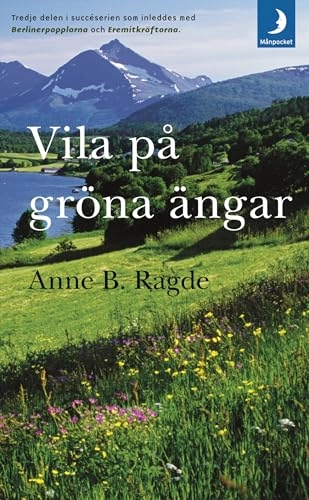 Vila på gröna ängar; Anne B. Ragde; 2009