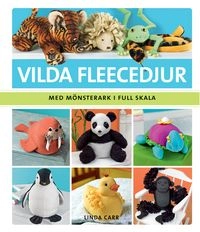 Vilda fleecedjur - med mönsterark i full skala; Linda Carr; 2011