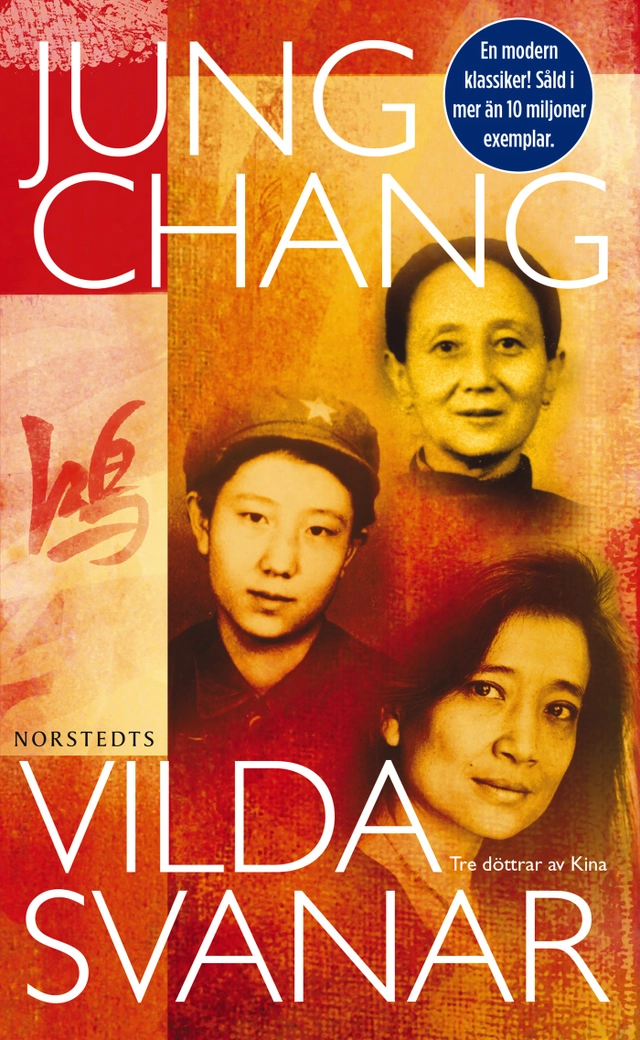 Vilda svanar : tre döttrar av Kina; Jung Chang; 2014