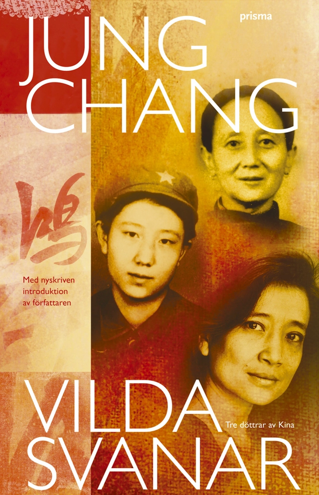 Vilda svanar : Tre döttrar av Kina; Jung Chang; 2006