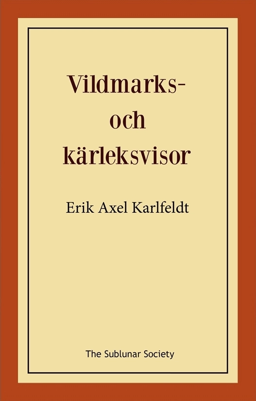 Vildmarks- och kärleksvisor; Erik Axel Karlfeldt; 2018
