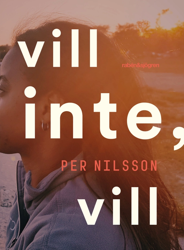 Vill inte, vill; Per Nilsson; 2019