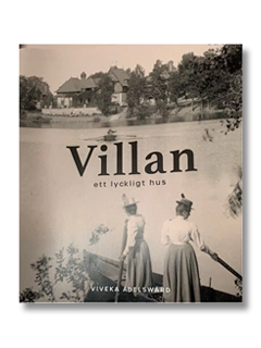 Villan - ett lyckligt hus; Viveka Adelswärd; 2010