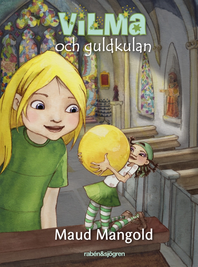 Vilma och guldkulan; Maud Mangold; 2012