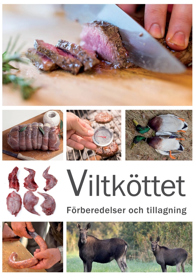 Viltköttet : Förberedelser och tillagning; Dan Törnström; 2017