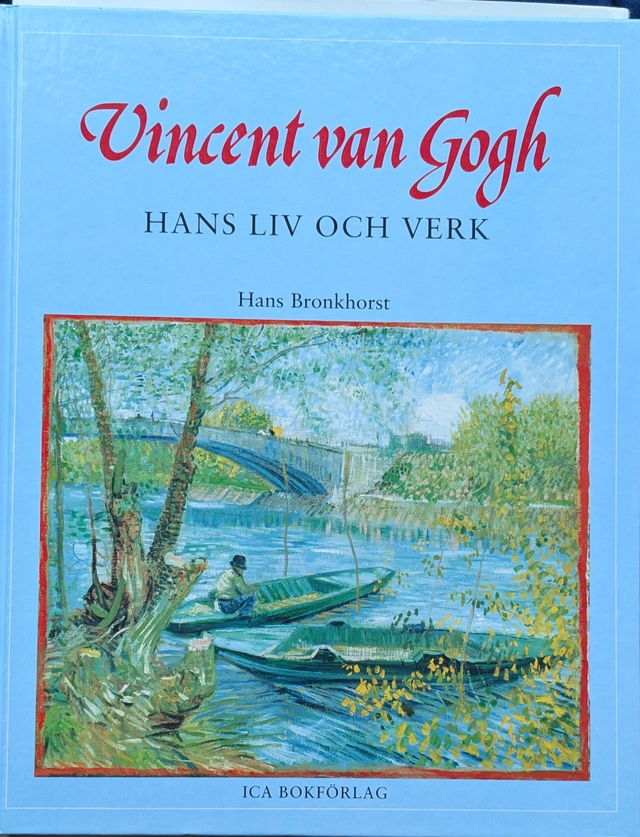 Vincent van Gogh : hans liv och verk; Hans Bronkhorst; 1990