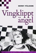 Vingklippt ängel; Berny Pålsson; 2004
