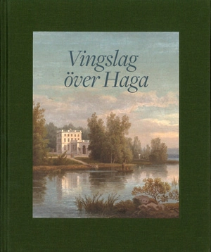Vingslag över Haga; Horace Engdahl, Erik Wallrup, Thorbjörn Andersson, Jenny Beckman, Anders Cullhed, C Laine; 2019