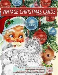 Vintage Christmas cards at Christmas time A Retro christmas coloring book with vintage christmas greeting cards; Attic Love; 2021