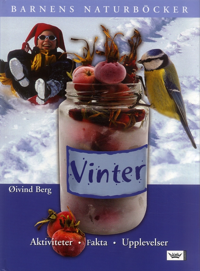 Vinter : aktiviteter, fakta, upplevelser; Öivind Berg; 2005