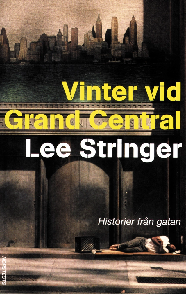 Vinter vid Grand Central : berättelser från gatan; Lee Stringer; 2001