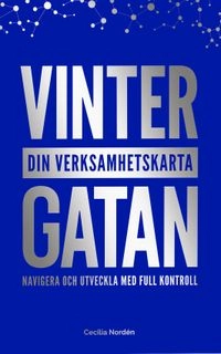Vintergatan : din verksamhetskarta; Cecilia Nordén; 2018