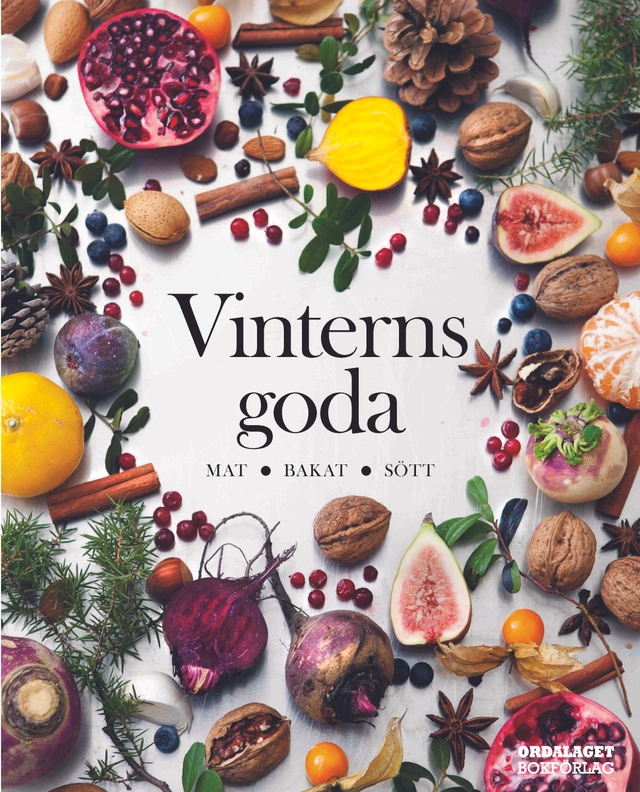 Vinterns goda : mat, bakat, sött; Åsa Swanberg, Malou Holm; 2013