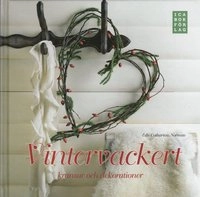 Vintervackert : kransar och dekorationer; Edle Catharina Norman; 2008