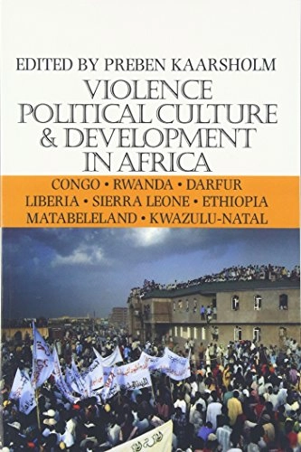 Violence, political culture & development in Africa; Preben Kaarsholm; 2006
