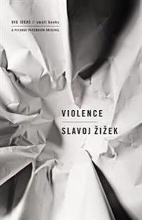Violence : six sideways reflections; Slavoj Žižek; 2008