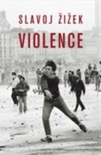 Violence : six sideways reflections; Slavoj Žižek; 2009
