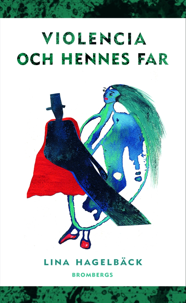 Violencia och hennes far; Lina Hagelbäck; 2015
