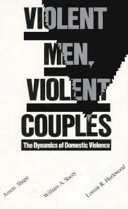 Violent Men, Violent Couples: The Dynamics of Domestic ViolenceLexington books; Anson D. Shupe, William A. Stacey, Lonnie R. Hazlewood