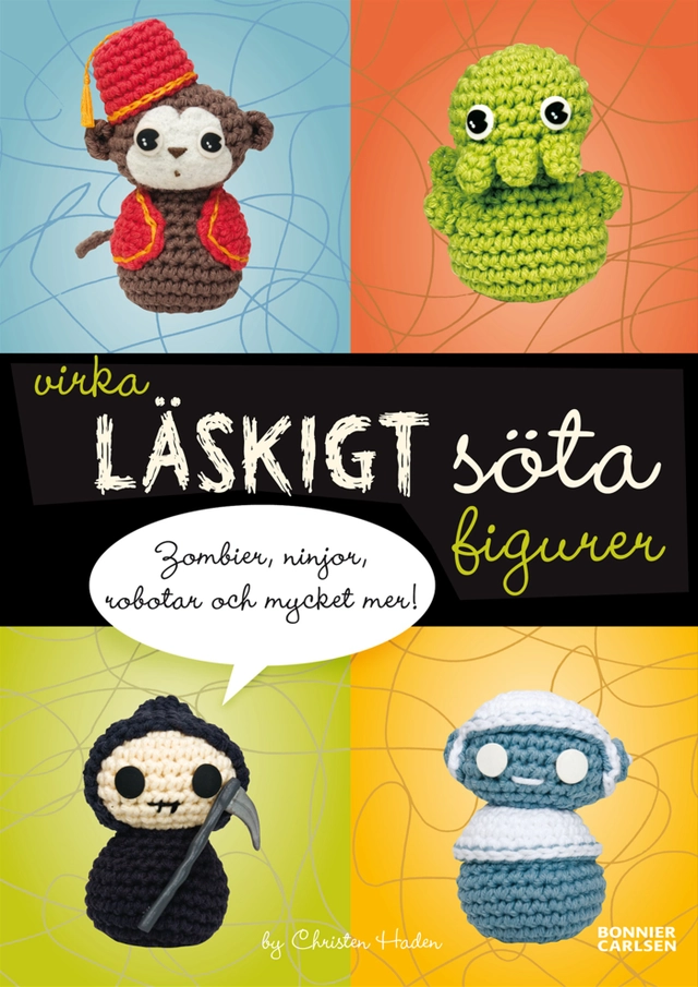 Virka läskigt söta figurer; Christen Haden; 2009
